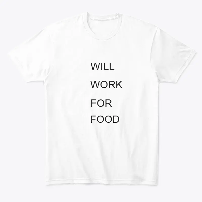 Will Work For Food