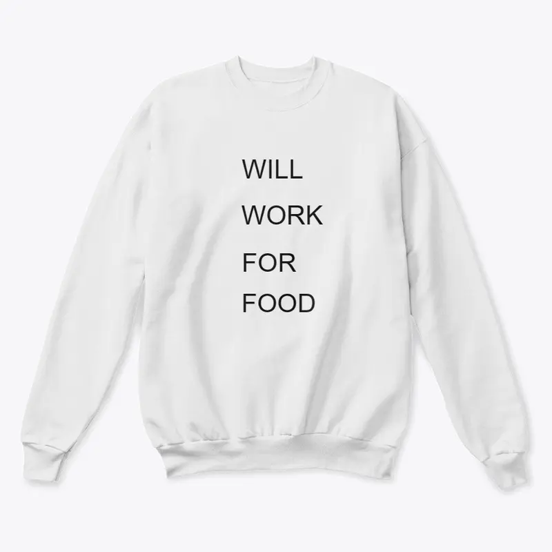 Will Work For Food