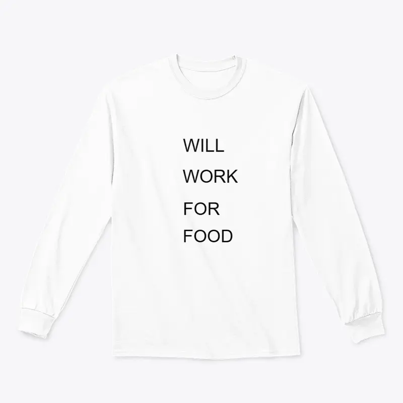 Will Work For Food