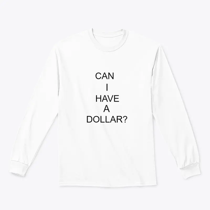 Can I Have A Dollar?