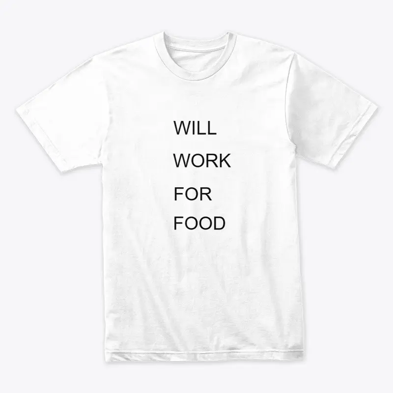 Will Work For Food