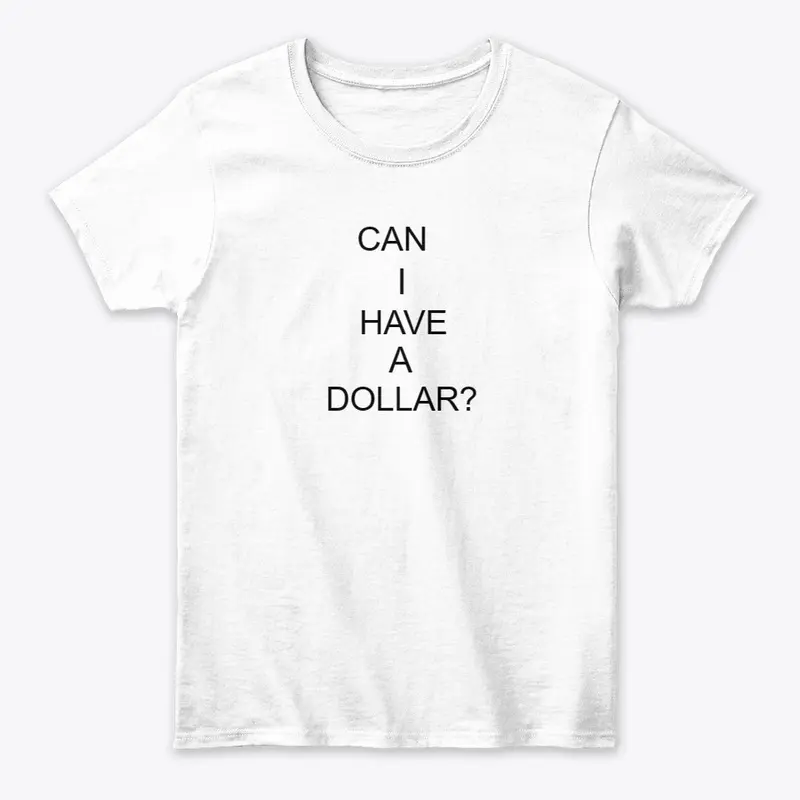 Can I Have A Dollar?