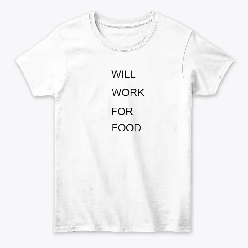 Will Work For Food