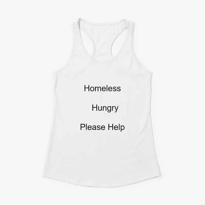 Homeless Hungry Please Help