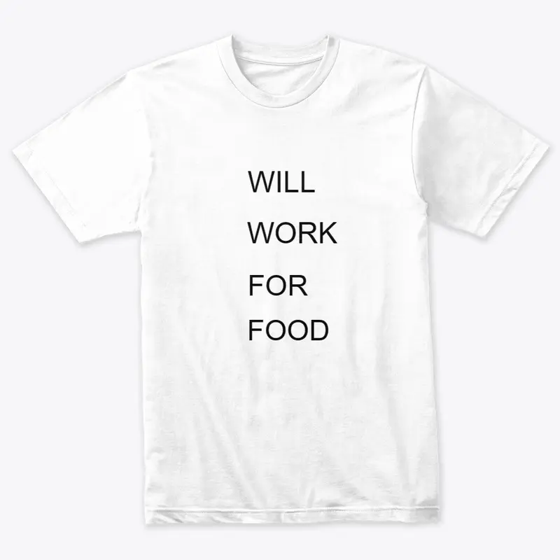 Will Work For Food