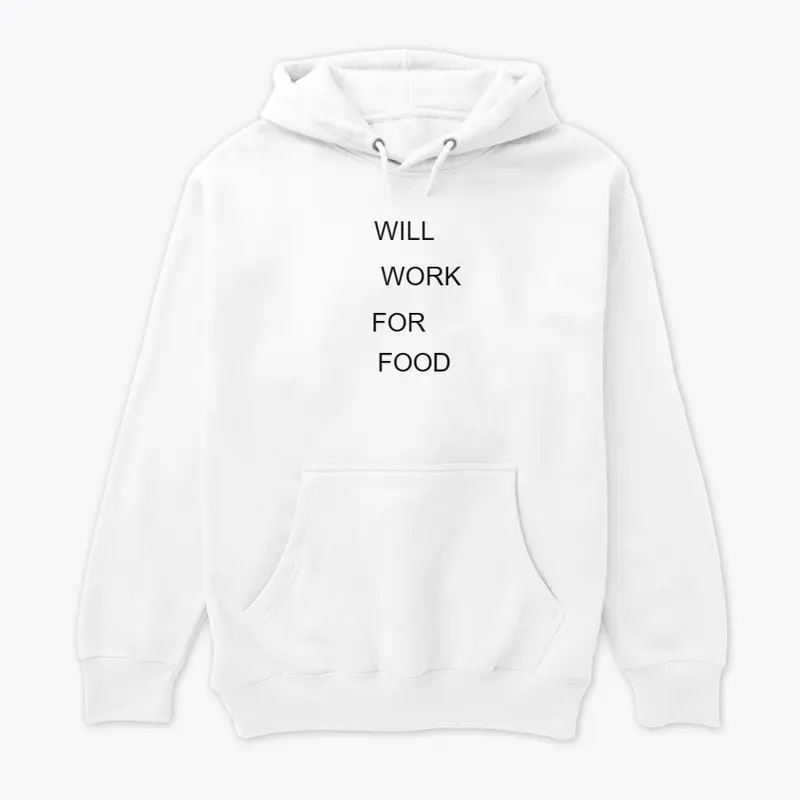 Will Work For Food