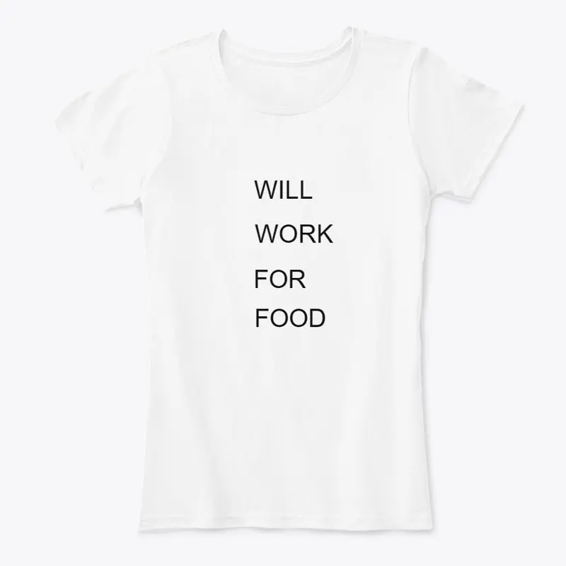 Will Work For Food